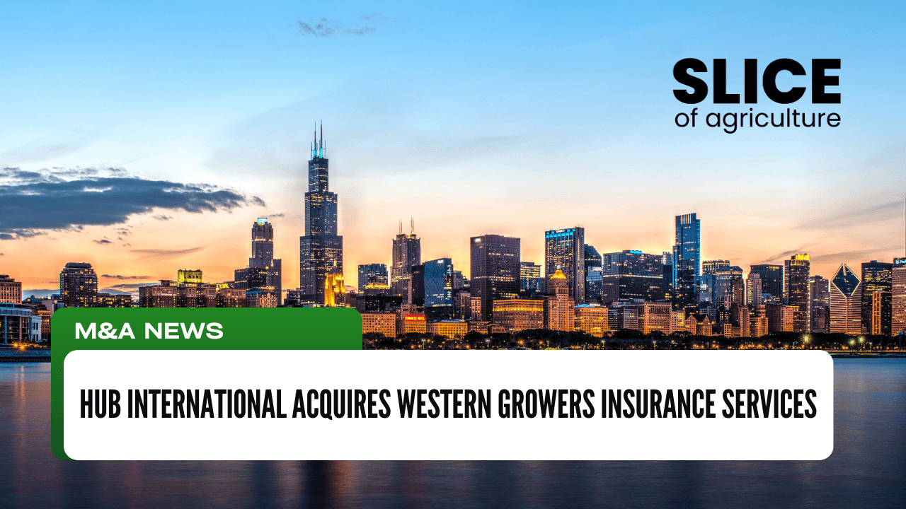 Hub International Acquires Western Growers Insurance Services