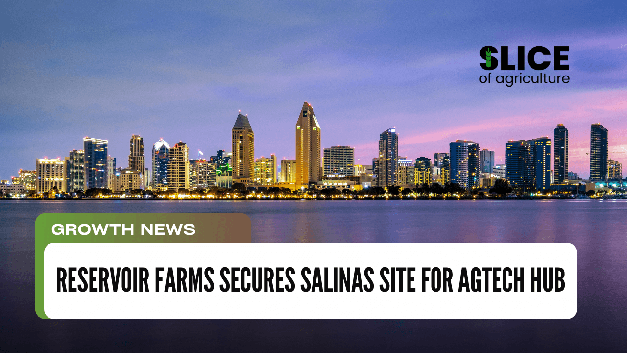 Reservoir Farms Secures Salinas Site for AgTech Hub